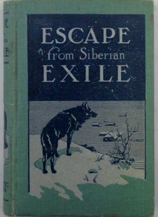 Item #019853 Escape from Siberian Exile. John Godfrey Jacques