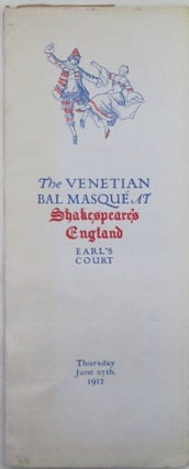 The Venetian Bal Masque at Shakespeare's England Earl's Court. Thursday June 27th, 1912 Invitation
