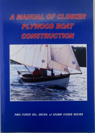 Item #019930 A Manual of Clinker Plywood Boat Construction. Paul Fisher