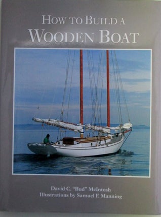 Item #019951 How to Build a Wooden Boat. David C. "Bud." McIntosh