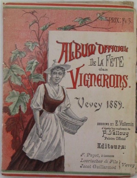 Item #019977 Album Officiel De La Fete des Vignerons. Vevey 1889. Given.