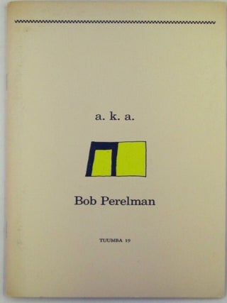 A.k.a. Bob Perelman.