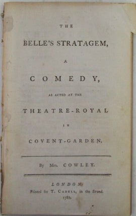 Item #020096 The Belle's Stratagem, A Comedy, thus acted at the Theatre-Royal in Covent Garden....