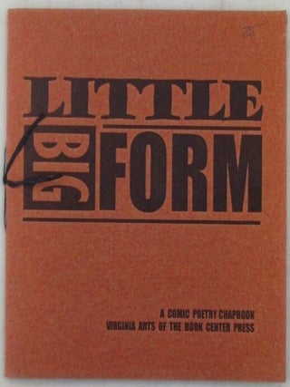 Item #020250 Little Big Form. A Comic Poetry Chapbook. Bob McKenty, George Garrett, R. H W. Dillard