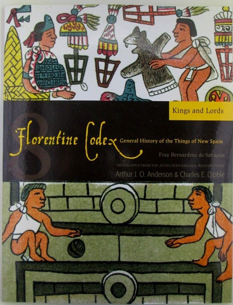 Florentine Codex. General History of the Things of New Spain. Book