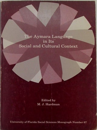 Item #020351 The Aymara Language in Its Social and Cultural Context. A collection of essays on...