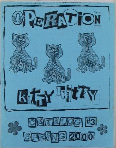 Operation Kitty Kitty. Catalog #3. Spring 2000 | Katrina Linda