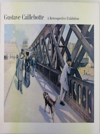 Item #020645 Gustave Caillebotte. A Retrospective Exhibition. Gustave Caillebotte, artist
