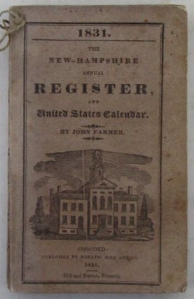 Item #020650 The New-Hampshire Annual Register, and United States Calendar. 1831. John Farmer