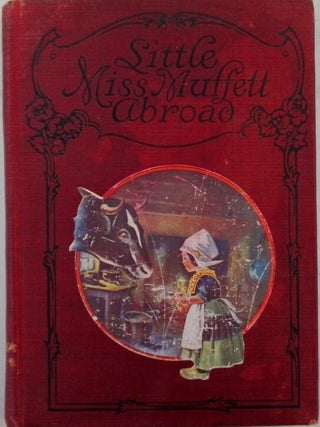 Item #020830 Little Miss Muffett Abroad. Alice E. Dummer Ball, H. Boylston, artist