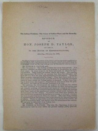 Item #020936 The Indian Problem-The Cause of Indian Wars and the Remedy. Speech of Hon. Joseph D....