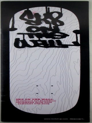 Item #021111 Sk8 on the Wall. Skateboard Art Exhibition. Taka artists. Kawachi, curator