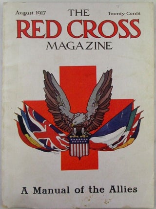 Item #021125 The Red Cross Magazine. A Manual of the Allies. August, 1917. Authors