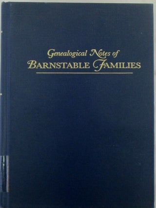 Genealogical Notes of Barnstable Families. Two Volumes in One. Amos Otis.