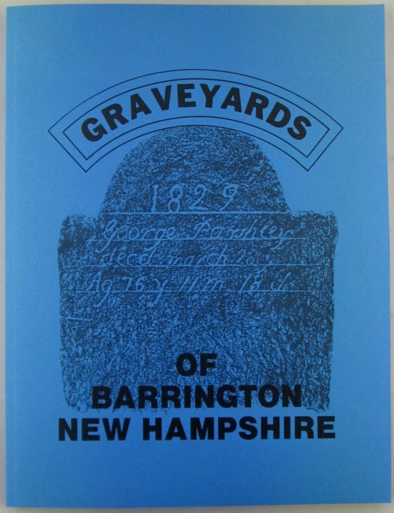 Item #021153 Graveyards of Barrington, New Hampshire. given.