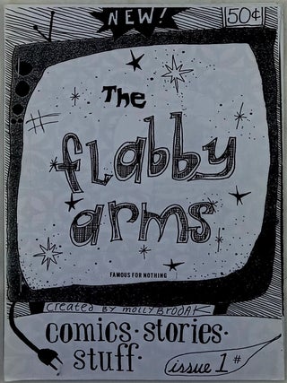 Item #021164 The Flabby Arms Issue #1. Molly Brodak, Author