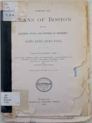 Series of Plans of Boston Showing Existing Ways and Owners of Property 1630-1635-1640-1645. George Lamb.