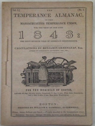 Item #021405 The Temperance Almanac, of the Massachusetts Temperance Union, for the Year of Our...