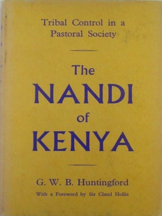 Item #021452 The Nandi of Kenya. Tribal Control in a Pastoral Society. G. W B. Huntingford