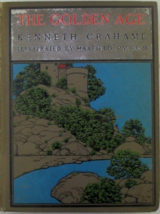 Item #021461 The Golden Age. Kenneth Grahame, Maxfield Parrish, artist