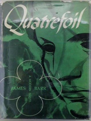 Quatrefoil. A Modern Novel. James Barr, James Fugate.