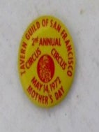 Item #021509 Tavern Guild of San Franciso 2nd Annual Circus Circus May 14, 1972 Pinback
