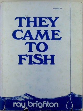 They Came to Fish: A Brief Look at Portsmouth's 350 Years of History Its Local and World-Wide Involvements, and the People Concerned, Through the Eyes of a Reporter. Two Volumes
