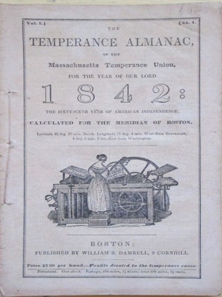 The Temperance Almanac, of the Massachusetts Temperance Union, for the Year of Our Lord 1842. Authors.