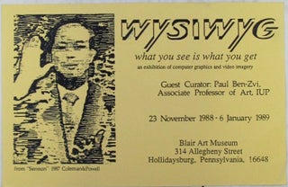 Item #021877 What you See is What You Get. YSIWYG. An Exhibition of Computer Graphics and Video...