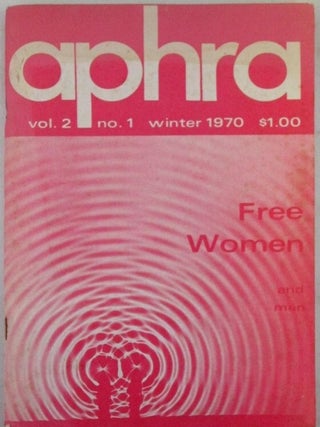 Item #021899 Aphra. Volume Two, Number One. Winter 1970. Feminism, Nina Nyhart, Mary Rouse, Alice...
