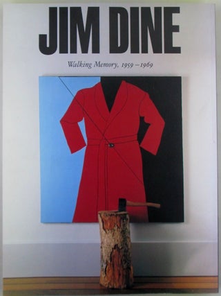 Jim Dine. Walking Memory, 1959-1969