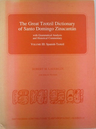 Item #021964 The Great Tzotzil Dictionary of Santo Domingo Zinacantan. With Grammatical Analysis...