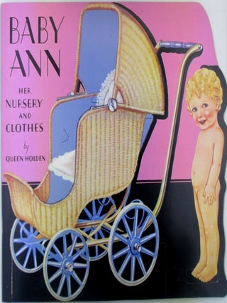 Item #022078 Baby Ann. Her Nursery and Clothes. Paper Dolls. Queen Holden