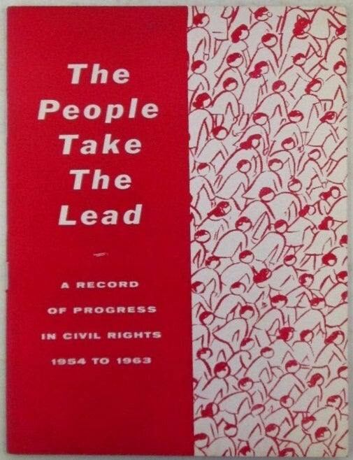 Item #022122 The People Take the Lead. A Record of Progress in Civil Rights 1954 to 1963. given.