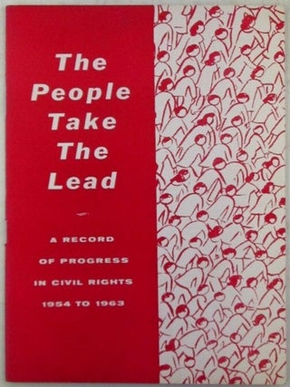 Item #022122 The People Take the Lead. A Record of Progress in Civil Rights 1954 to 1963. given