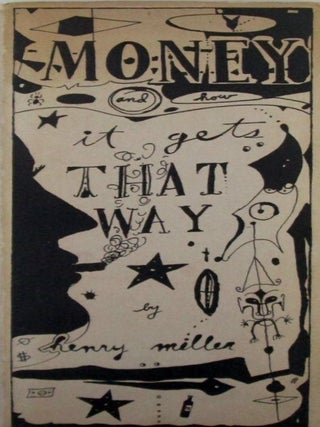 Item #022128 Money and How it gets That Way. Henry Miller