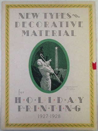 Item #022311 New Types. Decorative Material for Holiday Printing 1927-28 American Type Founders...