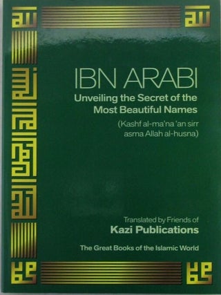 Item #022355 Unveiling the Secret of the Most Beautiful Names (Kashf-al-ma'na 'an sirr asma Allah...