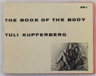Item #022381 The Book of the Body. Tuli Kupferberg