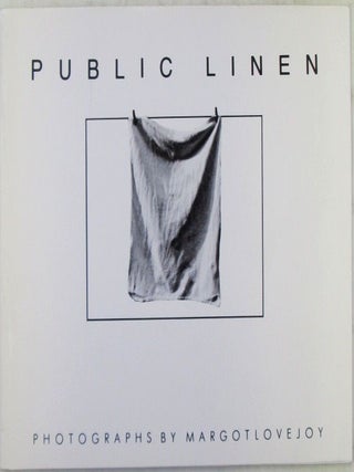 Public Linen. Photographs by Margot Lovejoy. Margot Lovejoy, artist.