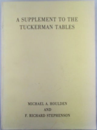 Item #022523 A Supplement to the Tuckerman Tables. Michael A. Houlden, F. Richard Stephenson