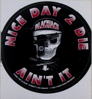 Item #022561 Blackjack. Nice Day 2 Die Ain't It Promotional Sticker. Hip Hop