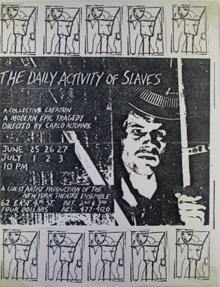 Item #022625 The Daily Activity of Slaves. A Collective Creation, A Modern Epic Tragedy Directed...
