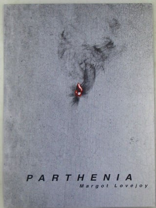 Parthenia. An Installation by Margot Lovejoy