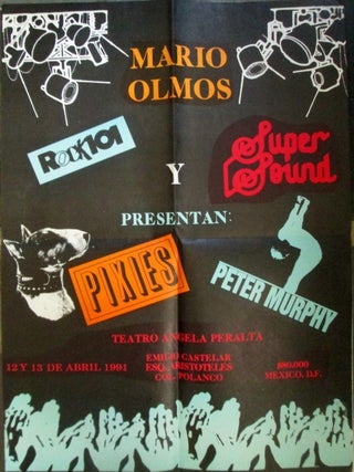 Pixies and Peter Murphy 1991 Concert Poster. Mario Olmos, Rock 101 y Super Sound Presentan:...