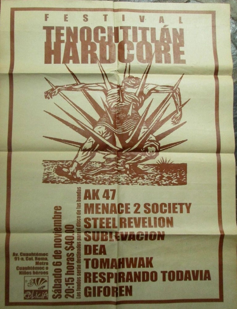 Item #022719 Festival Tenochtitlan Hardcore. AK 47, Menace 2 Society, Steel Revelion, Sublevacion, DEA, Tomahwak (Tomahawk?), Respirando Todavia, Giforen. Sabado 6 de Noviembre. Multiforo Alicia Concert Poster.