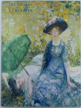 The Giverny Luminists. Frieseke, Miller and Their Circle