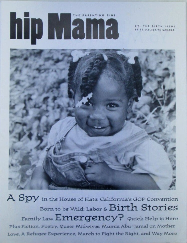 Item #022837 Hip Mama. The Parenting Zine. #9, The Birth Issue. Ariel Gore, Lauren Barack, Inga Aaron, Mumia Abu-Jamal, authors.