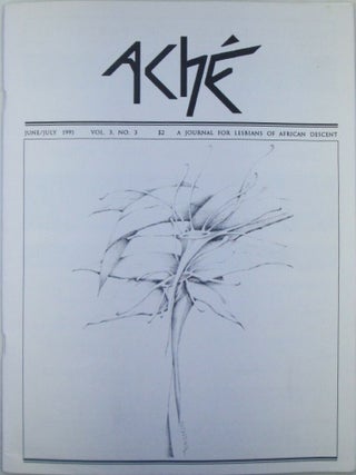 Ache. A Journal for Lesbians of African Descent. June/July 1991. Vol. 3 No. 3