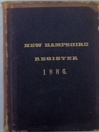 The New Hampshire Register, Farmers' Almanac, and Business Directory for 1886